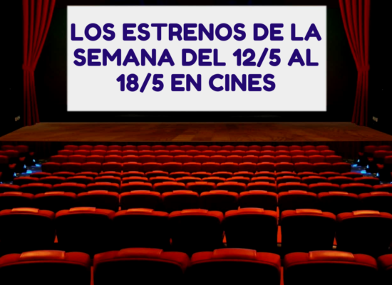 Tomas Reyes 5 Los estrenos de la semana del 12/5 al 18/5 en cines