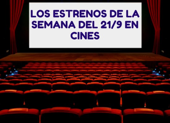 Estrenos de la semana en cines del 21/9