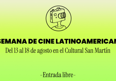 5º Semana de Cine Latinoamericano en el Cultural San Martín