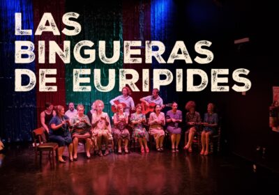 LAS BINGUERAS DE EURÍPIDES: UNA COMEDIA TRÁGICA, VIBRANTE Y DESBORDADA